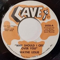 lyssna på nätet Wayne Leslie - Why Should I Cry Over You So Do I