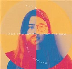 Download Flo Morrissey & Matthew E White - Look At What The Light Did Now