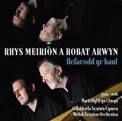 baixar álbum Rhys Meirion A Robat Arwyn - Llefarodd yr Haul