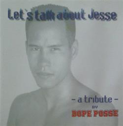 écouter en ligne Dope Posse - Lets Talk About Jesse