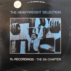 escuchar en línea Various - XL Recordings The 5th Chapter The Heavyweight Selection