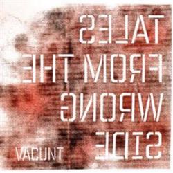 online anhören Vacunt - Tales From The Wrong Side