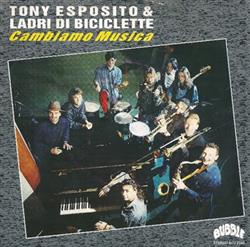 Download Tony Esposito & Ladri Di Biciclette - Cambiamo Musica