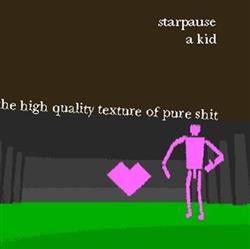 online anhören Starpause K9d - The High Quality Texture Of Pure Shit