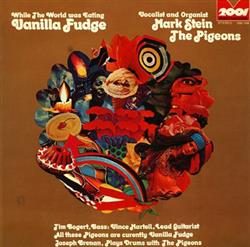descargar álbum The Pigeons - While The World Was Eating Vanilla Fudge