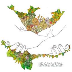 Album herunterladen Kid Canaveral - Now That You Are A Dancer