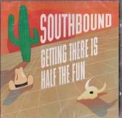 ouvir online Southbound - Getting There Is Half The Fun