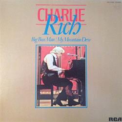 Album herunterladen Charlie Rich - Big Boss Man My Mountain Dew