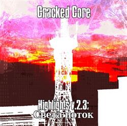 online luisteren Cracked Core - Highlights v23 Света Поток