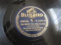 Download Gray Gordon And His Orchestra - You Wanted Too Long Granada