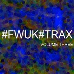 Album herunterladen Various - FWUK TRAX Volume Three