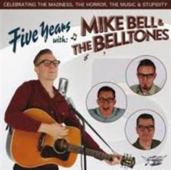 online anhören Mike Bell & The BellTones - Five Years With Mike Bell The BellTones