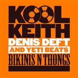 Download Kool Keith, Denis Deft And Yeti Beats - Bikinis N Thongs