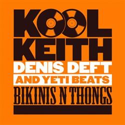 descargar álbum Kool Keith, Denis Deft And Yeti Beats - Bikinis N Thongs