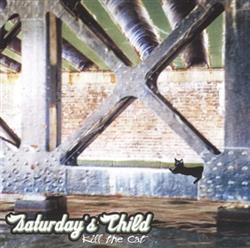 descargar álbum Saturday's Child - Kill The Cat