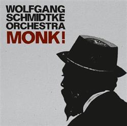 Album herunterladen Wolfgang Schmidtke Orchestra - MONK