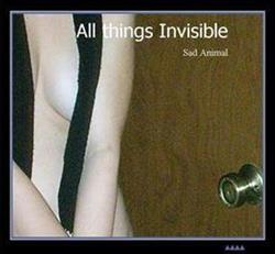 descargar álbum All Things Invisible - Sad Animal