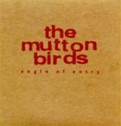 lataa albumi The Mutton Birds - Angle Of Entry