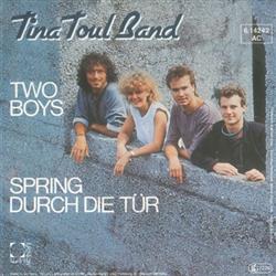 écouter en ligne Tina Toul Band - Two Boys Spring Durch Die Tür