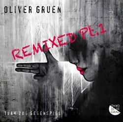 last ned album Oliver Gruen - Turm Zug Gegenspiel Remixed Pt 1