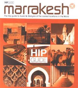 ascolta in linea Various - Marrakesh The Hip Guide To Music Lifestyles Of The Coolest Locations In The World