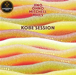 télécharger l'album Jino, Ohno, Mitchell, Mills - Kobe Session