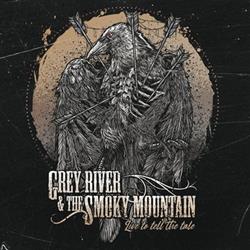 last ned album Grey River & The Smoky Mountain - Live To Tell The Tale