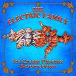 online luisteren The Electric Family - Ice Cream Phoenix Resurrection
