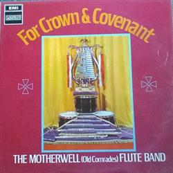 Album herunterladen The Motherwell (Old Comrades) Flute Band - For Crown And Covenant A Selection Of Favourite Orangemen Marches