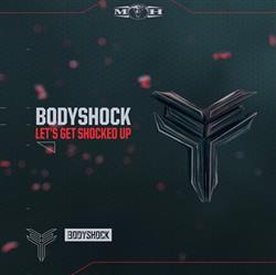 descargar álbum Bodyshock - Lets Get Shocked Up