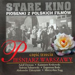 ouvir online Various - Stare Kino Piosenki Z Polskich Filmów Cz 3 Pieśniarz Warszawy