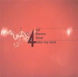 last ned album 4 On Dance Floor - Take My Soul