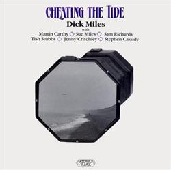 escuchar en línea Dick Miles With Martin Carthy, Sue Miles, Sam Richards , Tish Stubbs, Jenny Critchley, Stephen Cassidy - Cheating The Tide