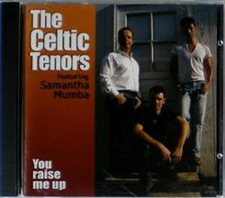 Album herunterladen The Celtic Tenors and Samantha Mumba - You Raise Me Up