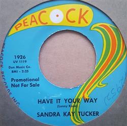 lataa albumi Sandra Kay Tucker - I Got A Good Thing Have It Your Way
