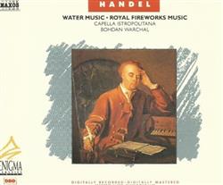 descargar álbum Handel Capella Istropolitana, Bohdan Warchal - Water Music Royal Fireworks Music