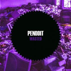 online anhören Penddit - Wasted