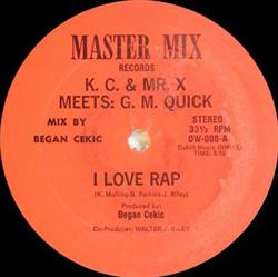 ladda ner album KC & Mr X Meets GM Quick - I Love Rap