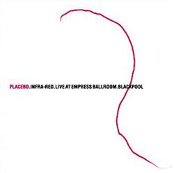 écouter en ligne Placebo - Infra Red Live At Empress Ballroom Blackpool