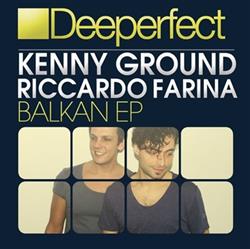 descargar álbum Kenny Ground, Riccardo Farina - Balkan EP
