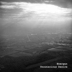 télécharger l'album Energun - Unconscious Desire