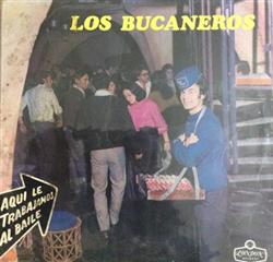 last ned album Los Bucaneros - Aquí Le Trabajamos Al Baile