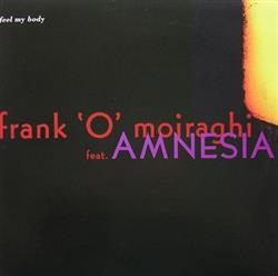 télécharger l'album Frank 'O' Moiraghi Feat Amnesia - Feel My Body