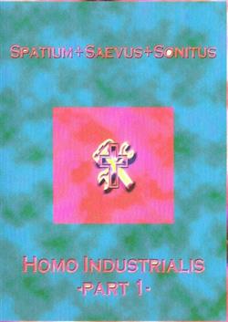 descargar álbum Spatium + Saevus + Sontitus - Homo Industrialis Part 1