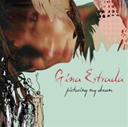 lataa albumi Gina Estrada - Picturing My Dream