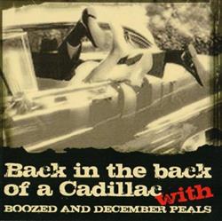 last ned album Boozed And December Peals - Back In The Back Of A Cadillac