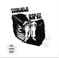 lytte på nettet Trouble Boys - My Own Way
