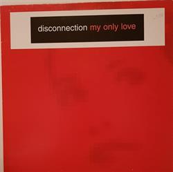 lataa albumi Disconnection - My Only Love