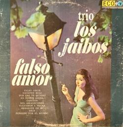 last ned album Trío Los Jaibos - Falso Amora