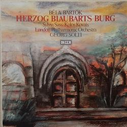 baixar álbum Béla Bartók, Sylvia Sass, Kolos Kováts, London Philharmonic Orchestra, Georg Solti - Herzog Blaubarts Burg